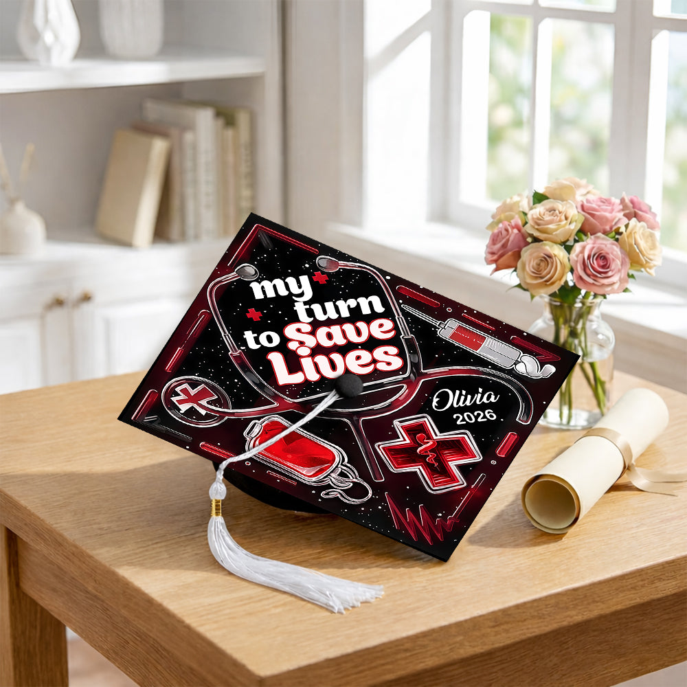 Custom Name My Turn To Save Lives - Doctors, Nurses Graduation Cap Topper LM32 899301