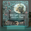 Custom Photo Your Light Will Always Shine In My Heart Memorial Acrylic Collar Frame TH10 894093