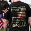 It Doesn't To Be Rewritten It Needs To Be Reread American History 1776 Vintage Back & Front Shirt HO82 894598