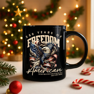 250 Years Of Freedome America Black Mug TH10 894537