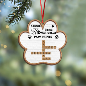 Personalized A House Is Not A Home Without Paw Prints Wooden Ornament LM32 895967
