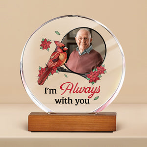 Custom Photo I'm Always With You Round Acrylic Frame Block HA75 892784