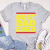 GeckoCustom Best Dad Ever Family T-shirt, HN590 Basic Tee / White / S
