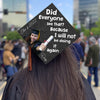 GeckoCustom Custom Photo Did Anyone See That Graduation Gift Cap Topper, HN590 9.5" x 9.5"