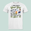 GeckoCustom Custom Photo I Tried To Be A Good Girl Shirt K228 HN590