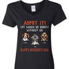 GeckoCustom Happy Birthday Admit It Life Would Be Boring Without Me Dark Shirt N304 889048