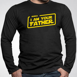 GeckoCustom I Am Your Father Personalized Custom Father's Day Shirt H365 Long Sleeve / Colour Black / S