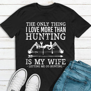 GeckoCustom I Love More Than Hunting Is My Wife Hunting Shirt, Hunter Gift HN590 Long Sleeve / Colour Black / S