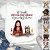 GeckoCustom It's Not Drinking Alone if Your Dog is Home Dog T-shirt, Dog Lover Gift, Custom Dog Breed HN590