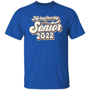 GeckoCustom My Last First Day Senior 2022 Retro Shirt, Senior 2022 Retro Shirt, Class of 2022 Shirt Unisex Shirt / Royal / S