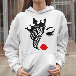 GeckoCustom Personalized Its My Birthday Girl Shirt, Birthday Queen Shirt Pullover Hoodie / White Colour / S