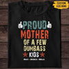 GeckoCustom Proud Mother Of A Few Dumbass Kids Custom Shirt