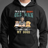 GeckoCustom Simple Old Man Like Dogs Personalized Shirt T113 Pullover Hoodie / Black Colour / S