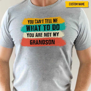 GeckoCustom You Can't Tell Me What To Do Family Shirt, HN590