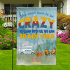 GeckoCustom You Don't Have To Be Crazy To camp With Us , We can Train You , Camping Personalized Garden Flag Without flagpole