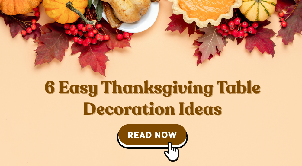6 Easy Thanksgiving Table Decoration Ideas