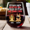 I’m Pretty Sure I Own You Wine Glass Personalized Gift For Dog Lovers HO82 893756