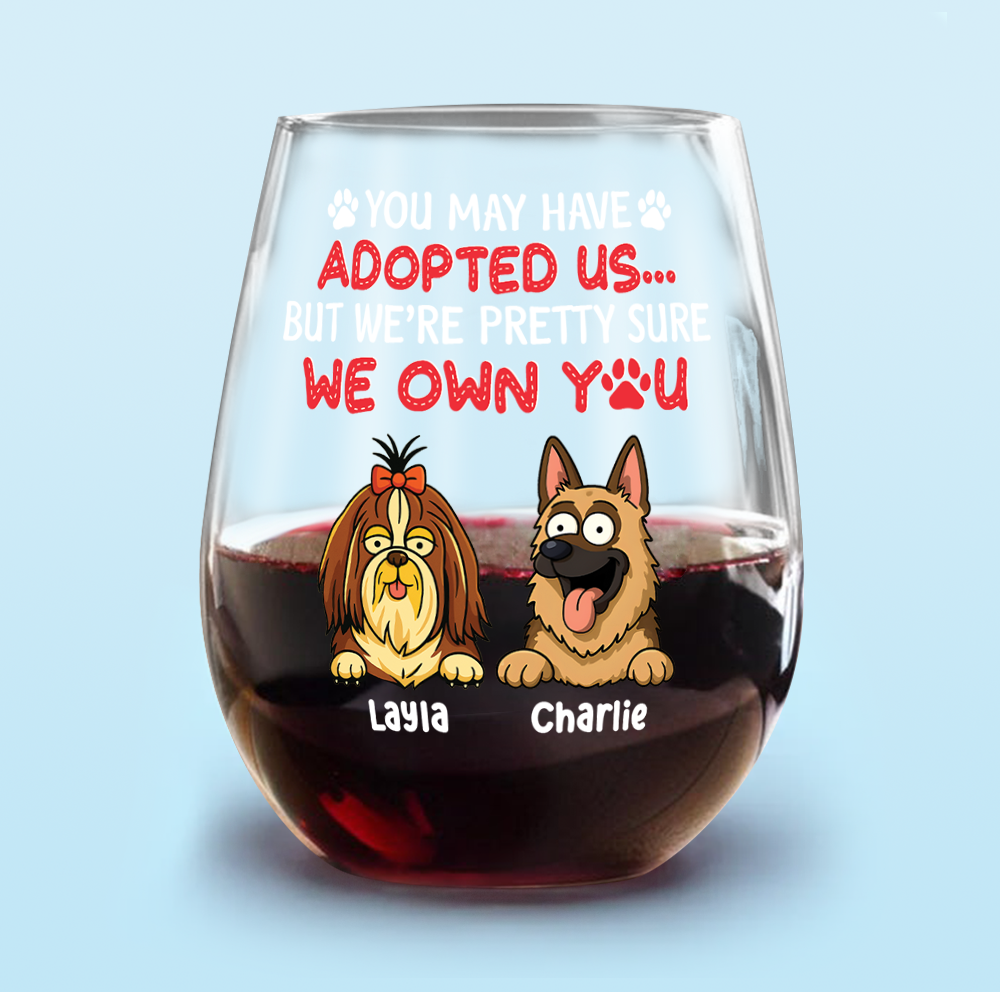 I’m Pretty Sure I Own You Wine Glass Personalized Gift For Dog Lovers HO82 893756