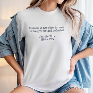 Pray For Charlie Kirk - Freedom Is Not Free Famous Quote Bright Shirt LM32 65499