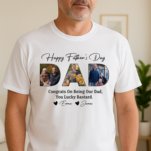 Custom Photo Congrats On Being My Dad, You Lucky Bastard Bright Shirt CH07 895834