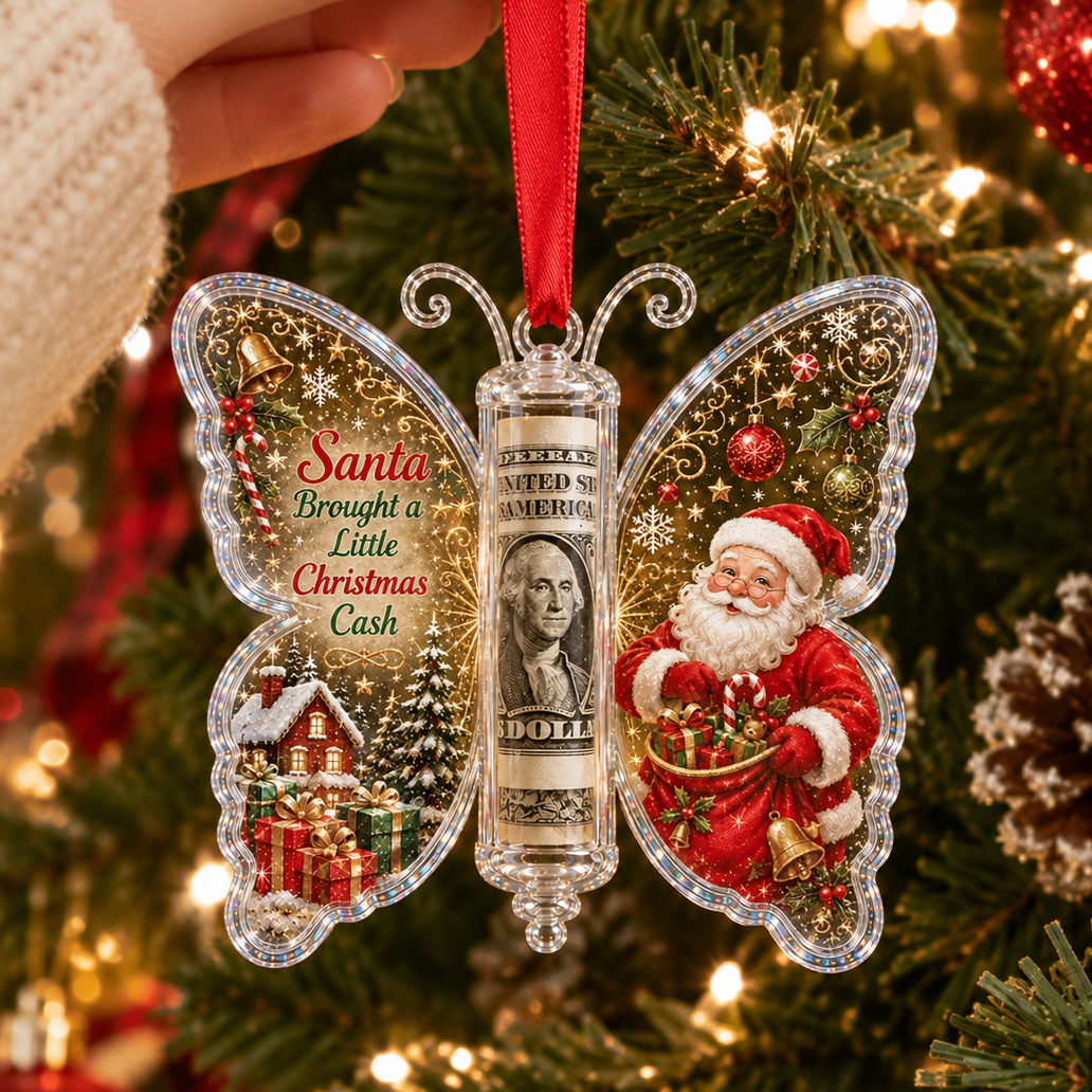 Funny Santa Brought A Little Christmas Cast Butterfly Money Holder Ornament, Holiday Decor Gift LM32 670335