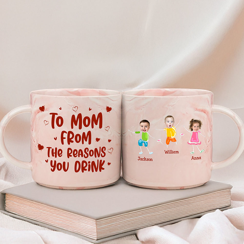 Custom Face Photo From The Reasons You Drink Marble Mug Mother's Day Gift HA75 892070