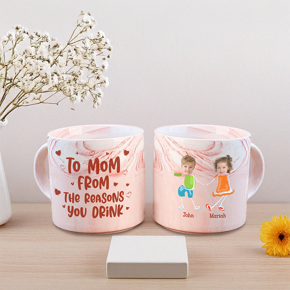 Custom Face Photo From The Reasons You Drink Marble Mug Mother's Day Gift HA75 892070