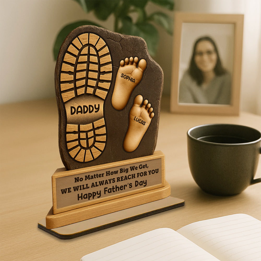 Dad And Kids Footsteps No Matter How Big We Get 2-Layer Standing Wooden Plaque Personalized Gift For Dad HO82 893852