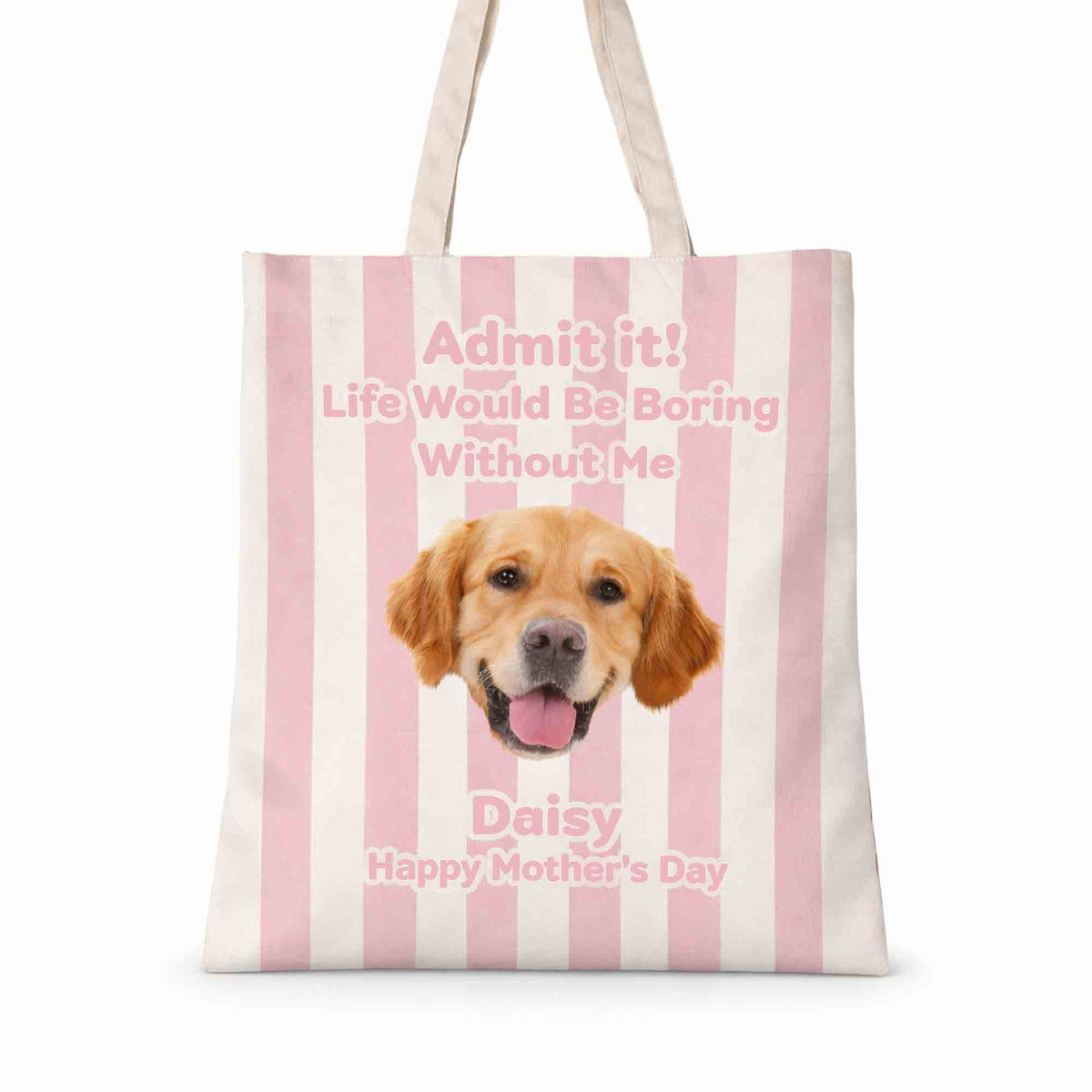 Custom Photo Admit It! Life Would Be Boring Without Me Happy Mother's Day Tote Bag TH10 169573