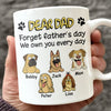 Personalized Forget Mother's Day We Own You White Mug For Dog Lovers LM32 893821