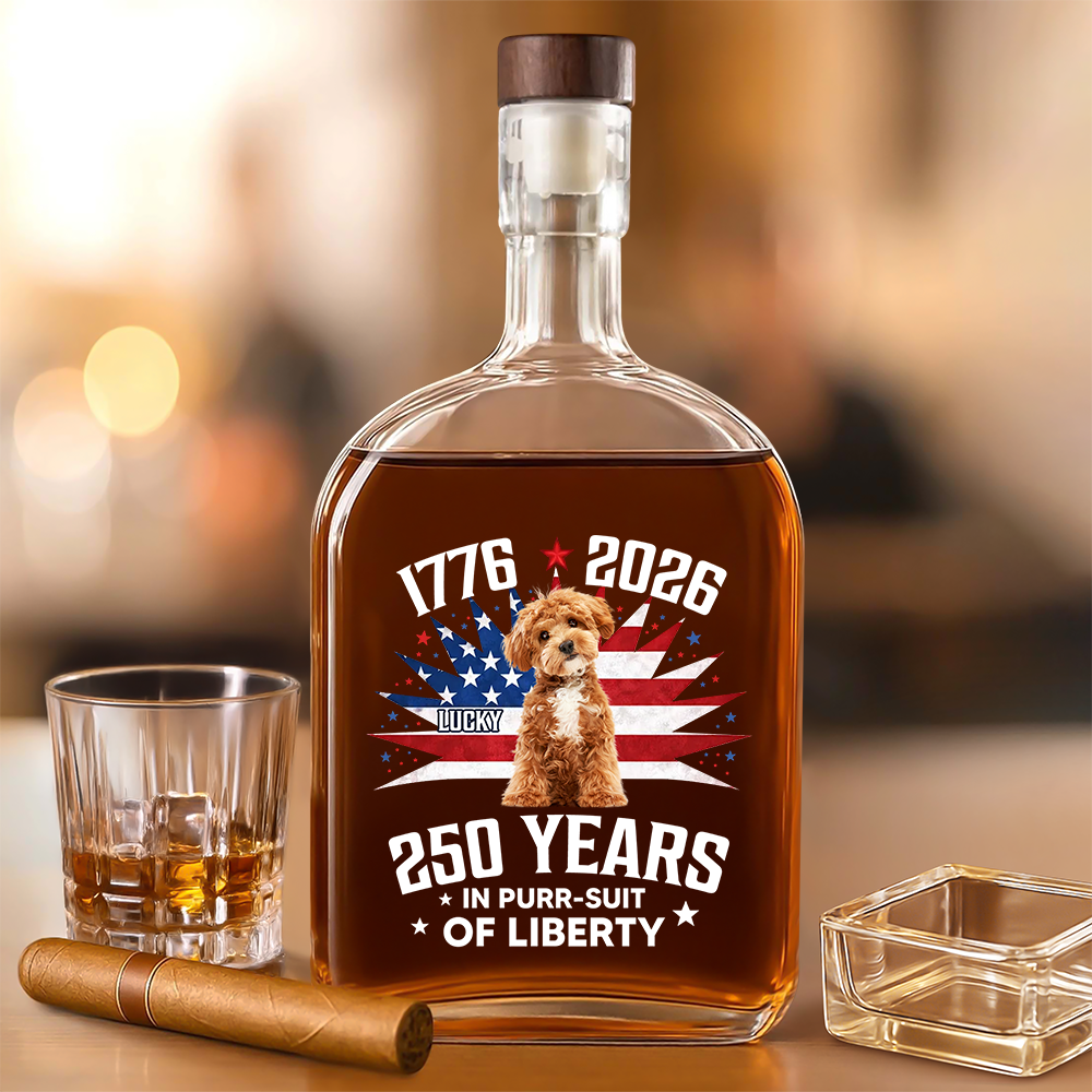 Custom Photo 250 Years In Purr-suit Of Liberty Vintage Dog Whiskey Bottle HO82 901242