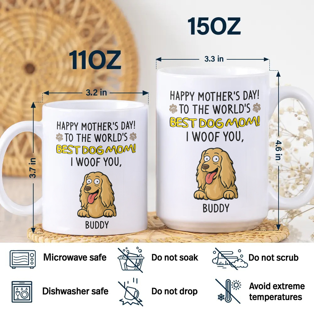 Happy Mother's Day, Best Dog Mom, We Woof You White Mug Funny Personalized Gift For Dog Mom HO82 893696
