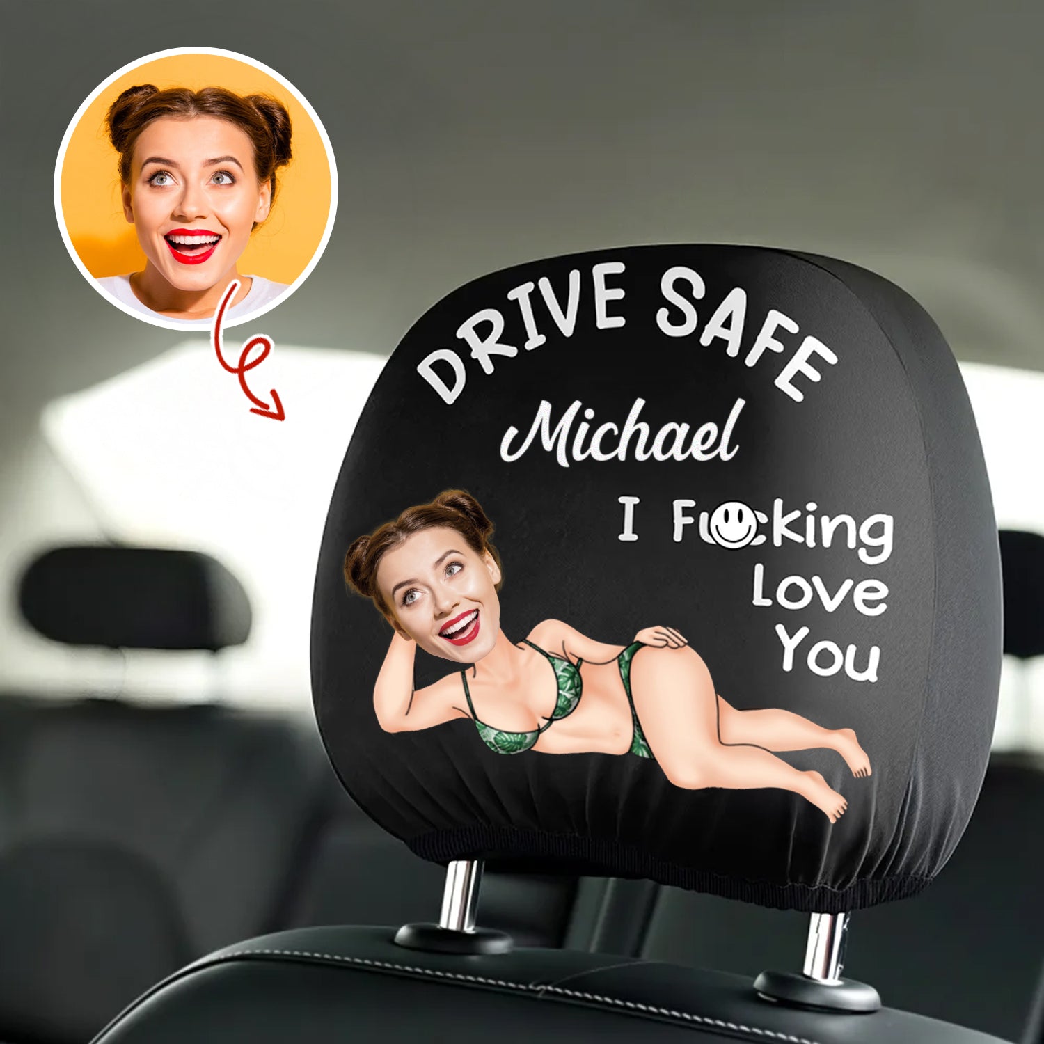 Custom Funny Photo Couple Drive Safe I Freaking Love You - Personalized Car Headrest Covers CH07 910090