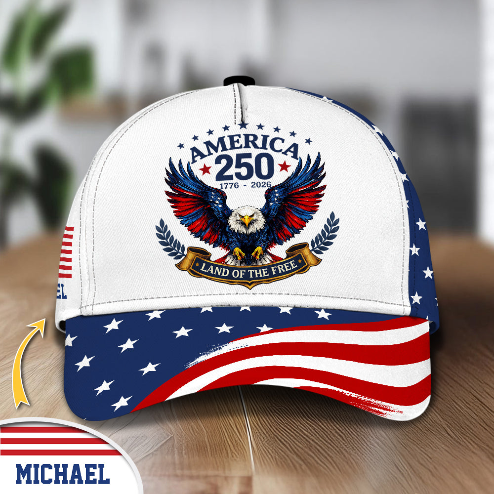 Custom Name US Eagle 1776 - 2026 America Land Of Free Classic Cap HO82 902048