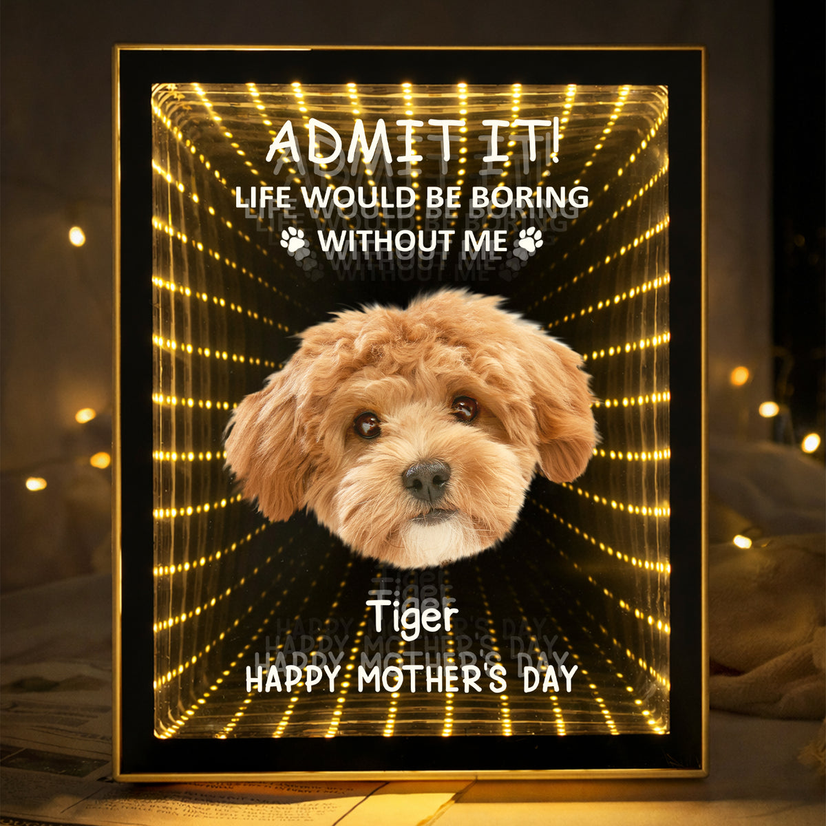 Custom Photo Life Would Be Boring Without Me Dog Infinity Mirror Light Box - Mother's Day Gift, Dog Mom Gift HO82 901622