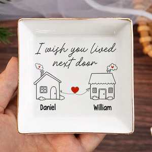I Wish You Lived Next Door Jewelry Dish Personalized Long Distance Relationship Gift CH07 896530