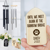 Until We Meet Again At The Rainbow Bridge Memorial Wind Chimes TH10 892463
