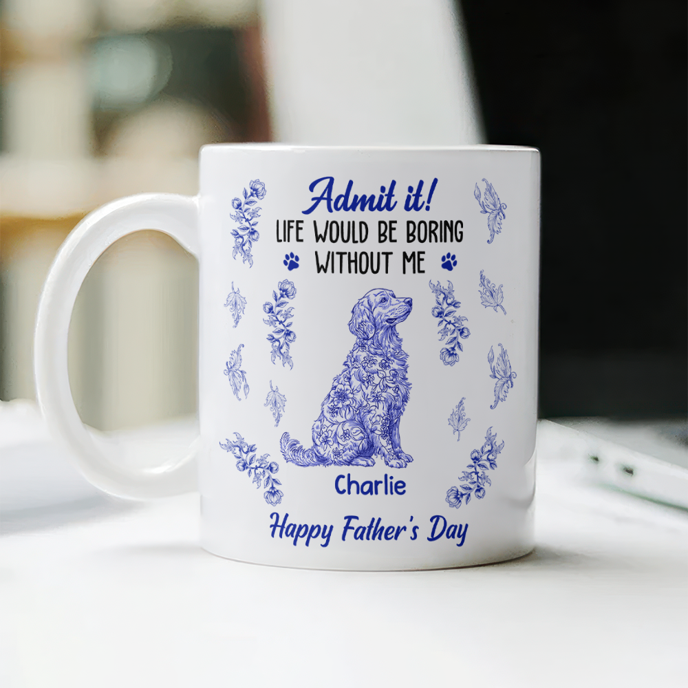 Admit it Life Would Be Boring Without Me - Personalized Chinoiserie Toile De Jouy Mug CH07 896064