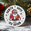 Custom Name Santa Says Six Seven Ornament Funny Six Seven 6 7 Teen Slang Ceramic Ornament CH07 899858