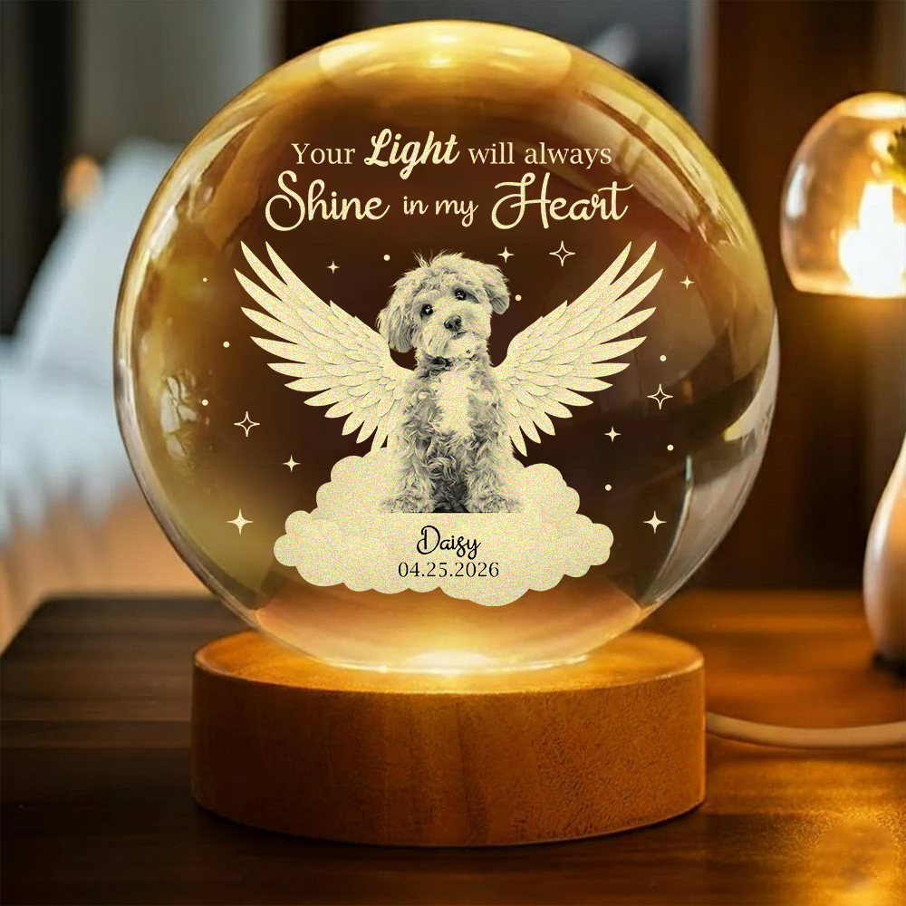 Custom Photo Dog Cat Pet Your Light Will Always Shine In My Heart Memorial Engraved Crystal Ball LED Night Light HO82 901434