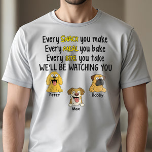 Every Snack You Make, Funny Custom Shirt, Personalized Gifts for Dog Lovers HA75 892160