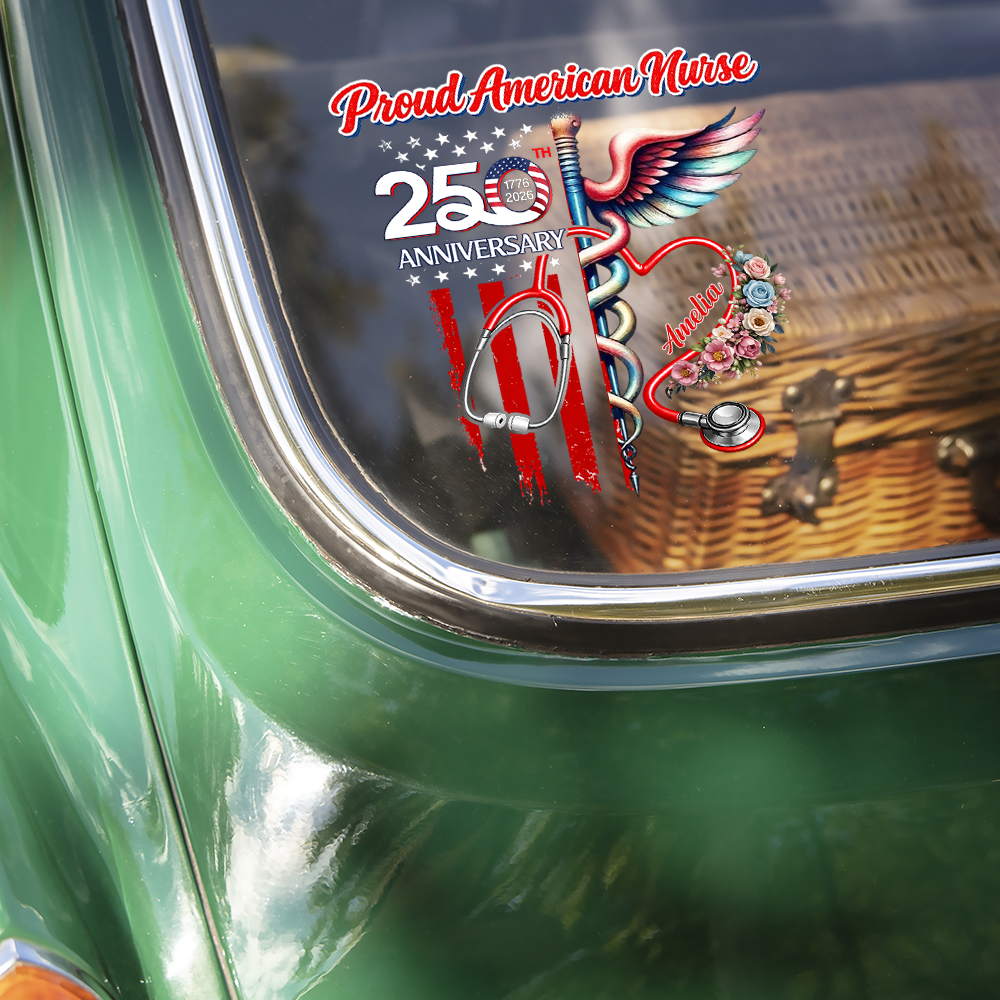Custom Name Proud American Nurse With America 250 Car Sticker HO82 901292