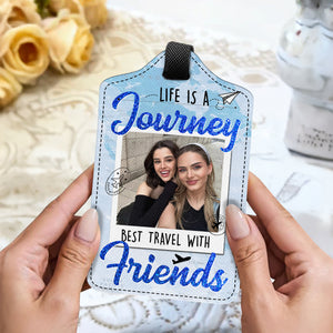 Custom Photo Best Traveled With Friends Personalized Luggage Tag Holiday Vacation Gift, Gift For Best Friends, BFF HA75 892666