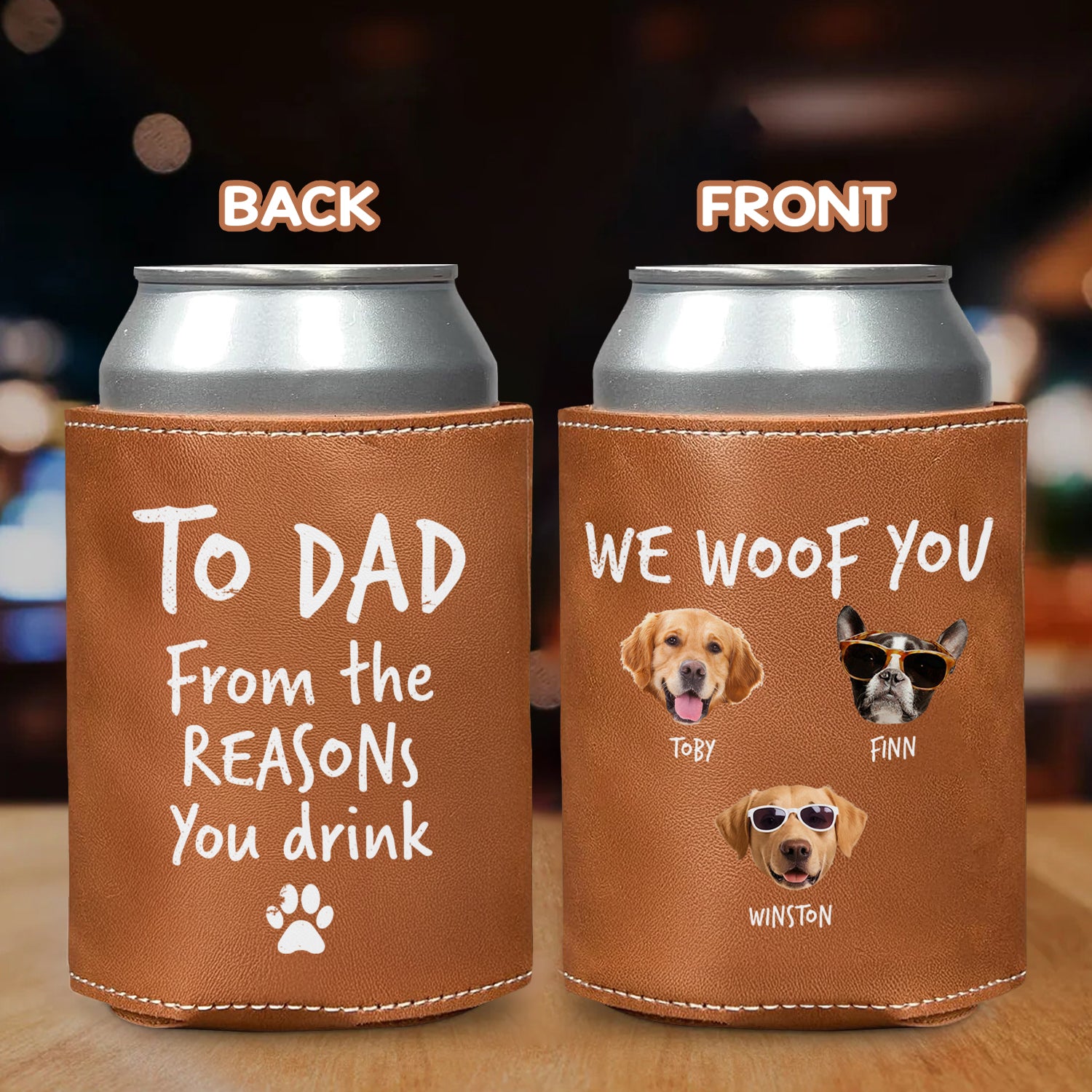Custom Photo From The Reasons You Drink We Woof You Dog Leather Can Cooler Holder Gift For Dog Lovers HO82 894100