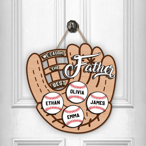 Personalized I Caught The Best Dad Great Ball Catcher Wooden Doorsign LM32 893421