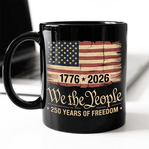 America 250th Birthday US Flag 250 Years We The People Black Mug HO82 894624