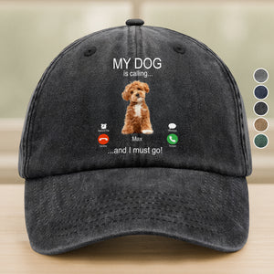 Custom Photo My Dog Is Calling Washed Denim Baseball Cap For Dog Lovers LM32 895113