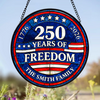 Custom Family Name 250 Years Of Freedom 1776-2026 4th Of July Stained Glass Suncatcher HO82 901498
