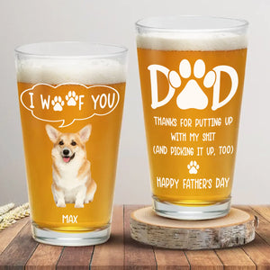 Custom Photo Thanks Dad We Woof You Print Beer Glass Father's Day Gift HA75 892218
