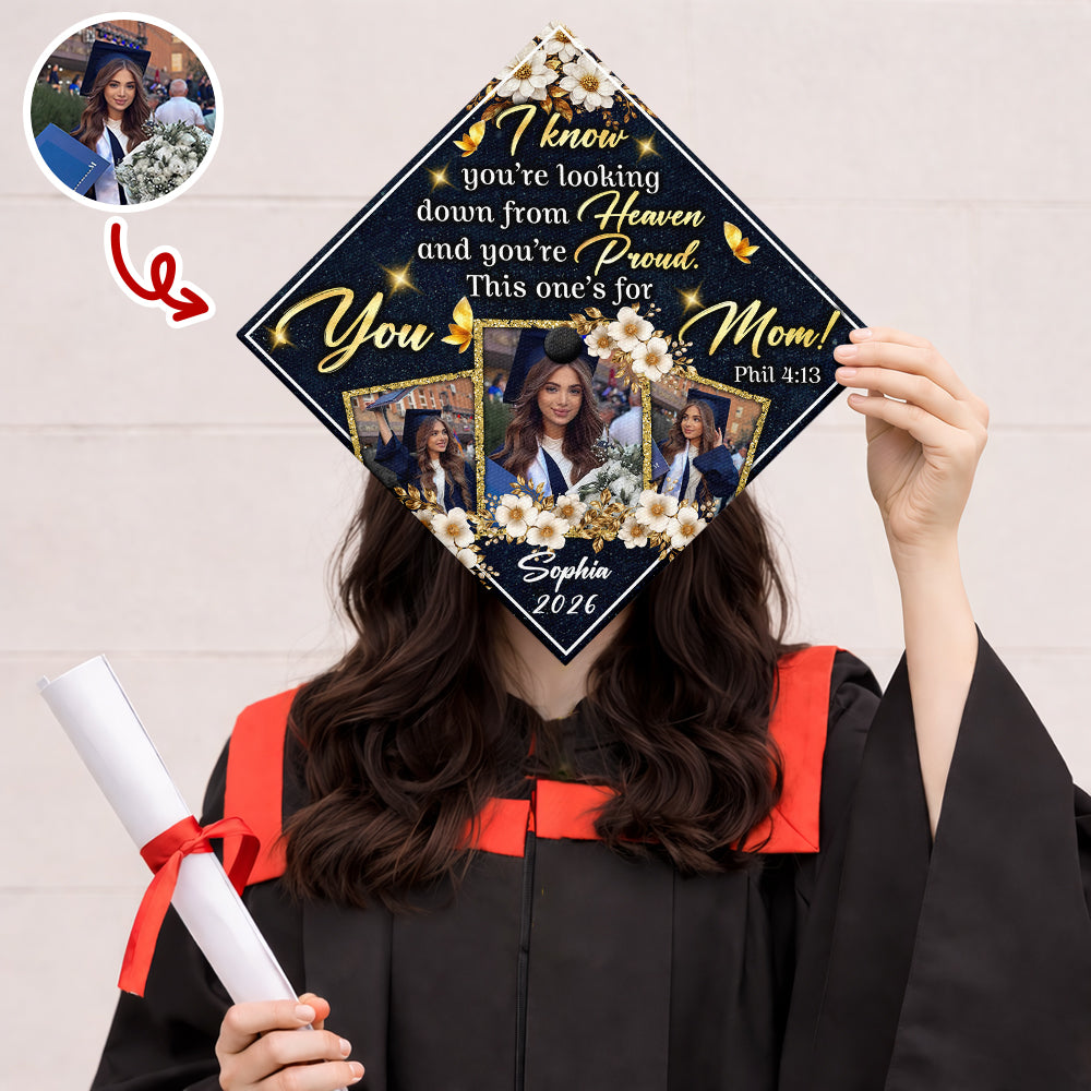 I Know You're Looking Down From Heaven Graduation Cap Topper – Custom Photo Memorial Mom Gift TH10 169107